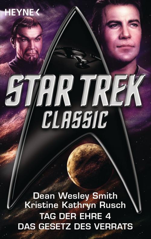 Cover of the book Star Trek - Classic: Das Gesetz des Verrats by Dean Wesley Smith, Kristine Kathryn Rusch, Heyne Verlag