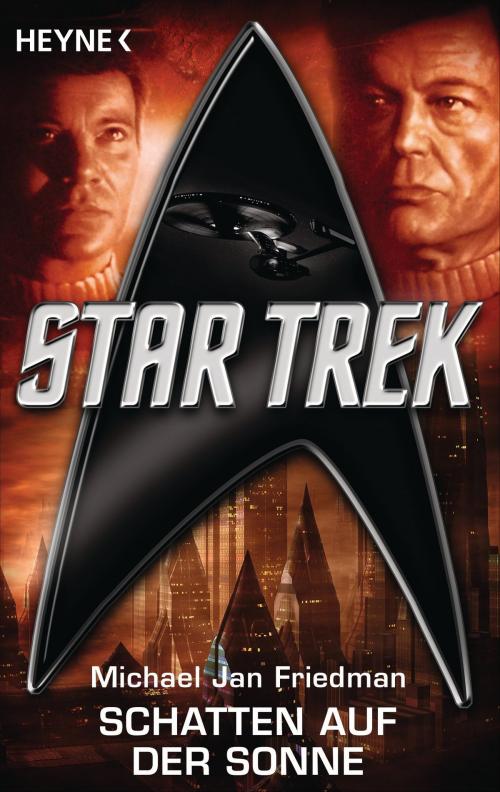 Cover of the book Star Trek: Schatten auf der Sonne by Michael Jan Friedman, Heyne Verlag