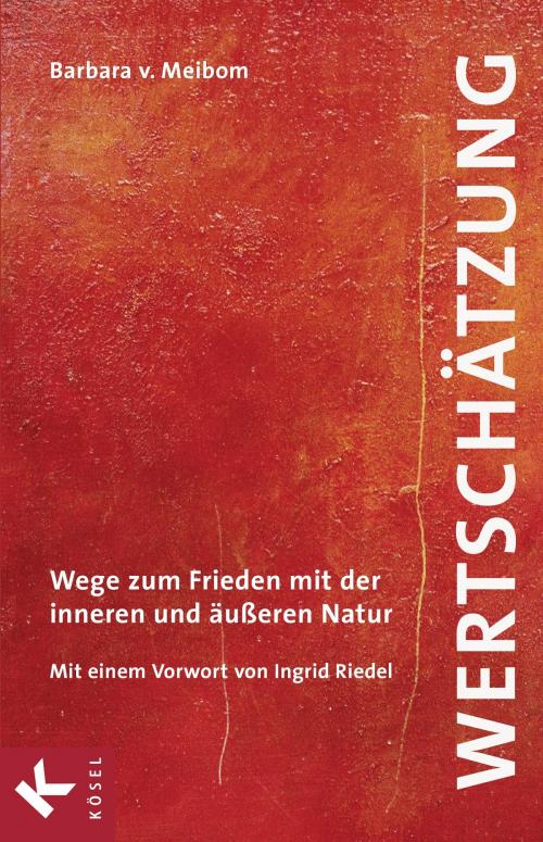 Cover of the book Wertschätzung by Barbara von Meibom, Kösel-Verlag