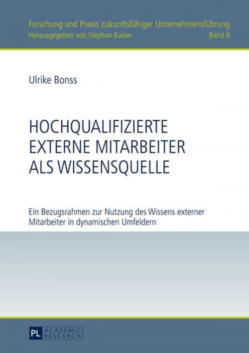 Cover of the book Hochqualifizierte externe Mitarbeiter als Wissensquelle by Ulrike Bonss, Peter Lang