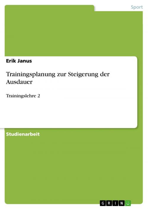 Cover of the book Trainingsplanung zur Steigerung der Ausdauer by Erik Janus, GRIN Verlag