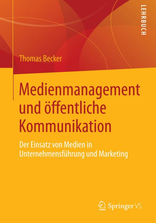 Cover of the book Medienmanagement und öffentliche Kommunikation by Thomas Becker, Springer Fachmedien Wiesbaden