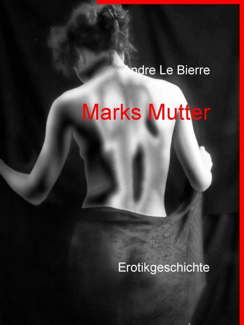 Cover of the book Marks Mutter by Andre Le Bierre, BoD E-Short