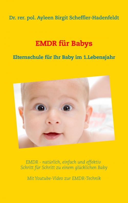 Cover of the book EMDR für Babys by Ayleen Birgit Scheffler-Hadenfeldt, Books on Demand