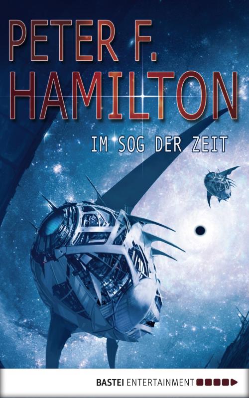 Cover of the book Im Sog der Zeit by Peter F. Hamilton, Bastei Entertainment