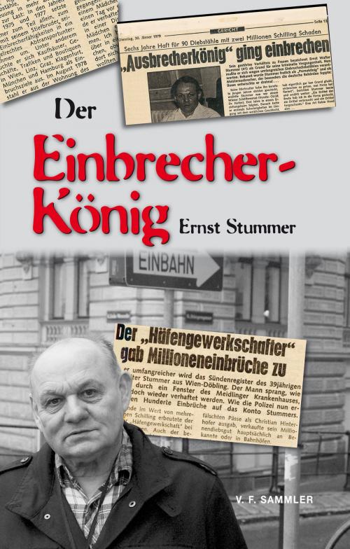 Cover of the book Der Einbrecherkönig Ernst Stummer by Reinhard M. Czar, Ernst Stummer, Leopold Stocker Verlag