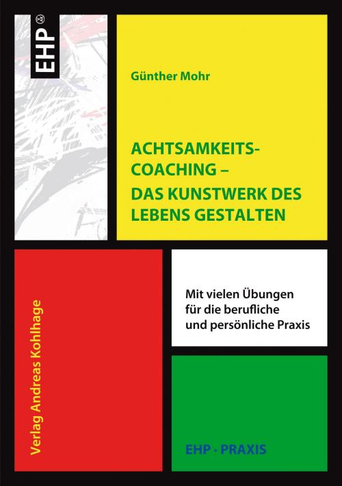 Cover of the book Achtsamkeitscoaching by Günther Mohr, EHP Verlag Andreas Kohlhage