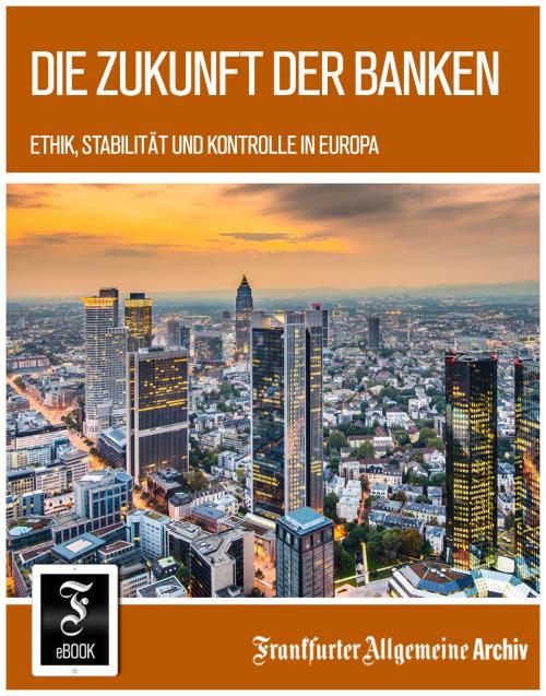 Cover of the book Die Zukunft der Banken by Frankfurter Allgemeine Archiv, Frankfurter Allgemeine Zeitung GmbH