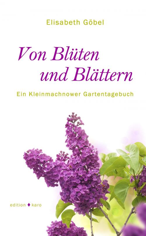 Cover of the book Von Blüten und Blättern by Elisabeth Göbel, edition karo