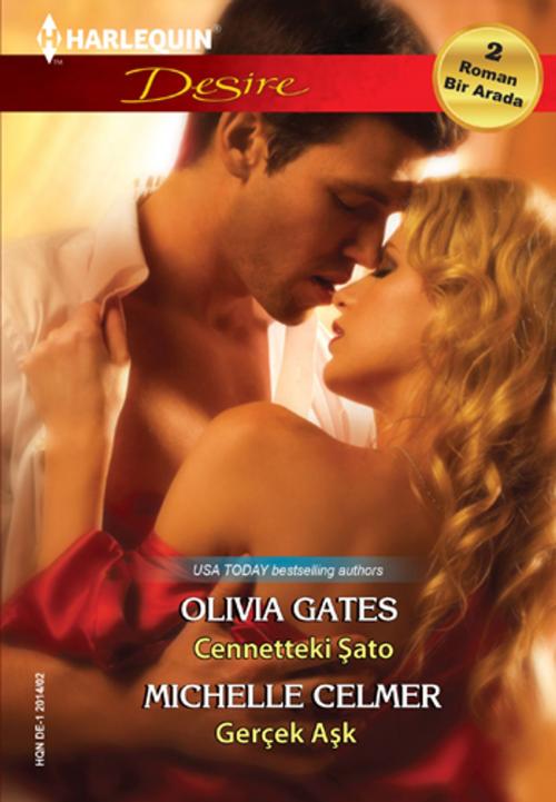 Cover of the book Cenneteki Şato / Gerçek Aşk by Olivia Gates, Michelle Celmer, Harlequin Türkiye