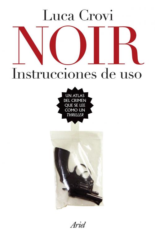 Cover of the book Noir. Instrucciones de uso by Luca Crovi, Grupo Planeta - México