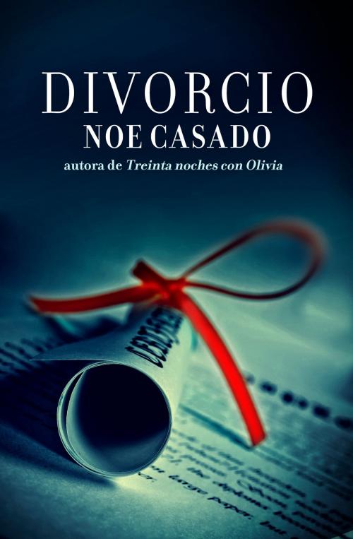 Cover of the book Divorcio by Noe Casado, Roca Editorial de Libros