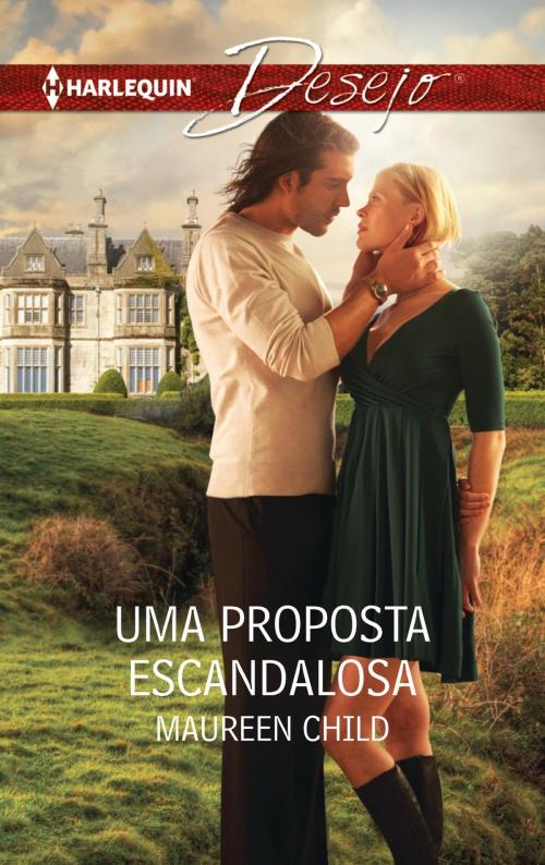 Cover of the book Uma proposta escandalosa by Maureen Child, Harlequin, uma divisão de HarperCollins Ibérica, S.A.