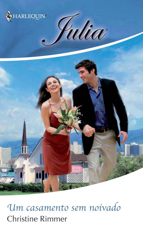 Cover of the book Um casamento sem noivado by Christine Rimmer, Harlequin, uma divisão de HarperCollins Ibérica, S.A.