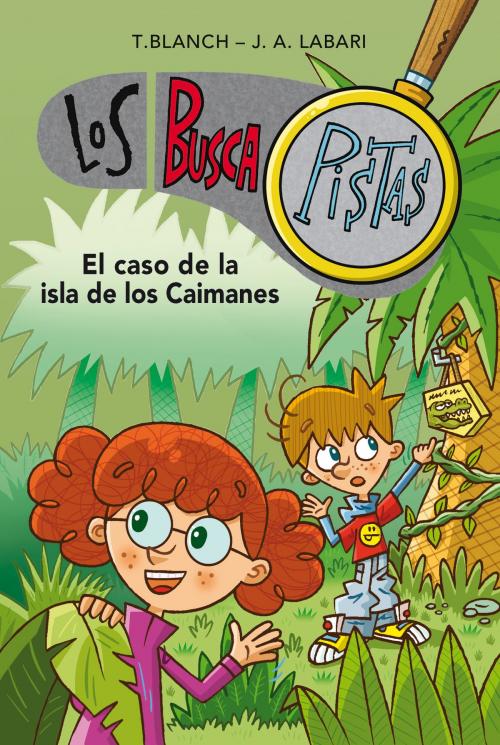 Cover of the book El caso de la isla de los caimanes (Serie Los BuscaPistas 5) by Teresa Blanch, José Ángel Labari Ilundain, Penguin Random House Grupo Editorial España