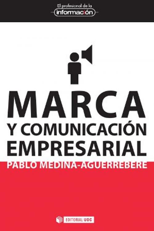 Cover of the book Marca y comunicación empresarial by Pablo Medina-Aguerrebere, Editorial UOC, S.L.