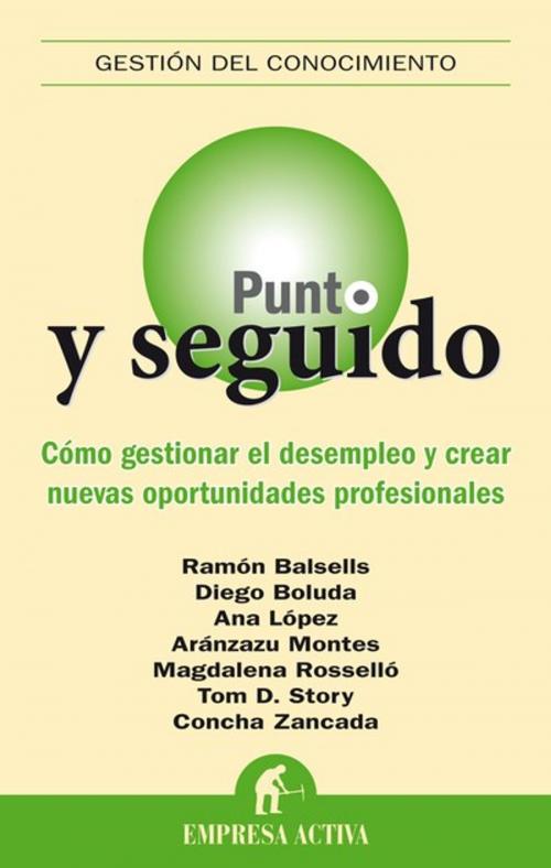 Cover of the book Punto y seguido by Marí­a Ará¡nzazu Montes Cortaberría, Thomas Dean Story, Ana López Ranz, Ramón Balsells Porta, Marí­aConcepción Zancada del Río, Diego Boluda Martinez, Magdalena María Rosselló Burgos, Empresa Activa