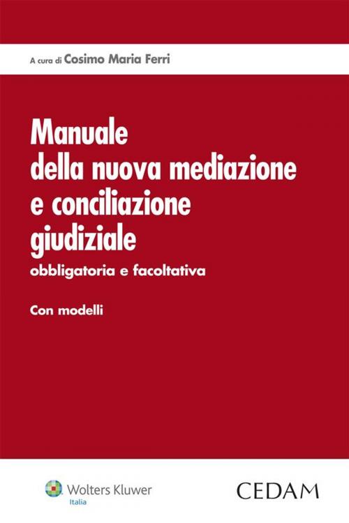 Cover of the book Manuale della nuova mediazione e conciliazione giudiziale by Cosimo Maria Ferri (a cura di), Cedam