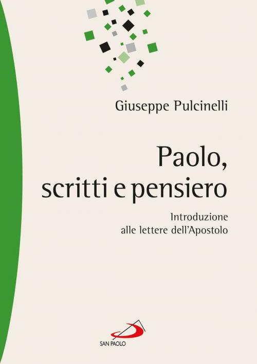 Cover of the book Paolo, scritti e pensiero. Introduzione alle lettere dell'Apostolo by Giuseppe Pulcinelli, San Paolo Edizioni
