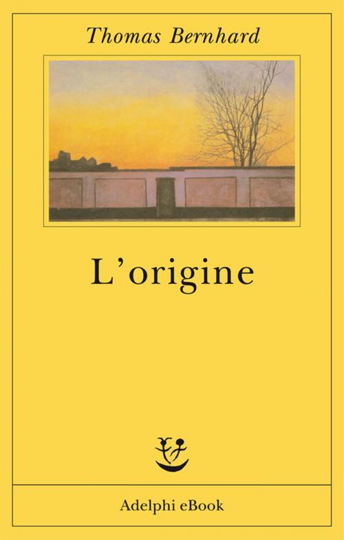 Cover of the book L'origine by Thomas Bernhard, Adelphi