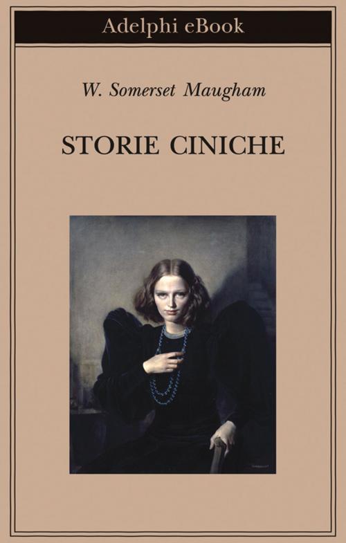 Cover of the book Storie ciniche by W. Somerset Maugham, Adelphi