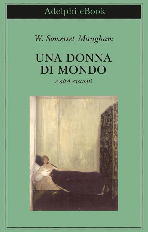 Cover of the book Una donna di mondo by W. Somerset Maugham, Adelphi