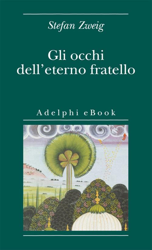 Cover of the book Gli occhi dell'eterno fratello by Stefan Zweig, Adelphi