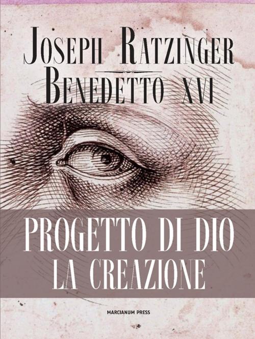 Cover of the book Progetto di Dio. La creazione by Benedetto XVI, Joseph Ratzinger, Marcianum Press