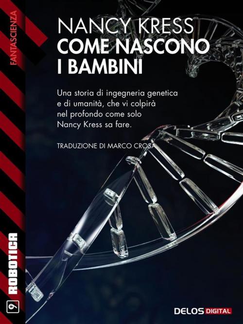 Cover of the book Come nascono i bambini by Nancy Kress, Delos Digital