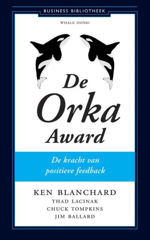 Cover of the book De Orka Award by Kenneth Blanchard, Thad Lacinak, Chuck Tompkins, Jim Ballard, Atlas Contact, Uitgeverij