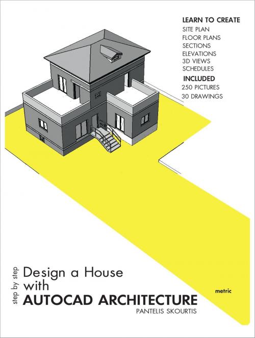 Cover of the book Step by Step Design a House with Autocad Architecture by Pantelis Skourtis, Pantelis Skourtis