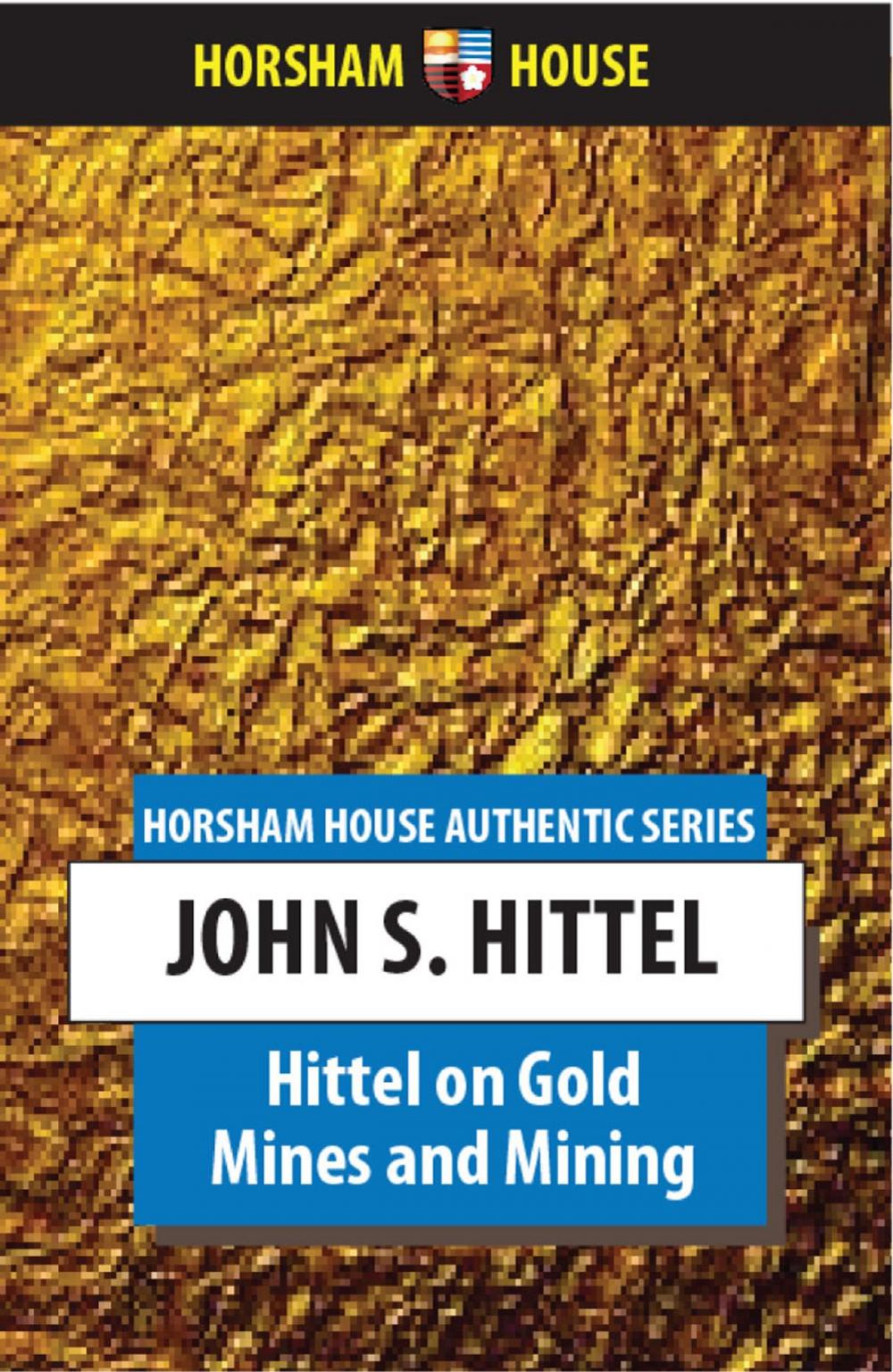 Big bigCover of Hittel on Gold Mines and Mining