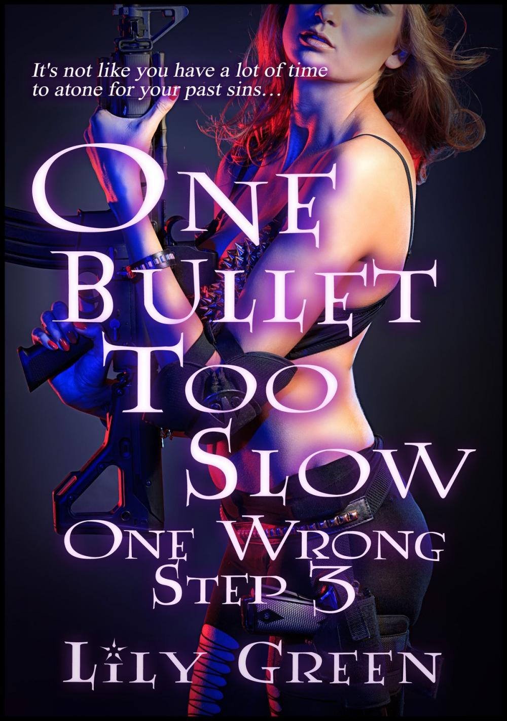 Big bigCover of One Bullet Too Slow: One Wrong Step 3