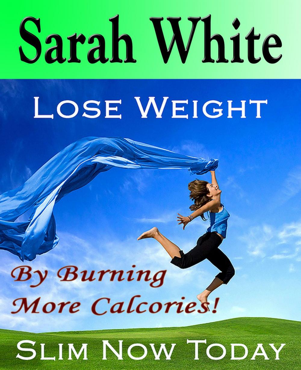 Big bigCover of Lose weight by burning more calcories :Burning your fat and food away