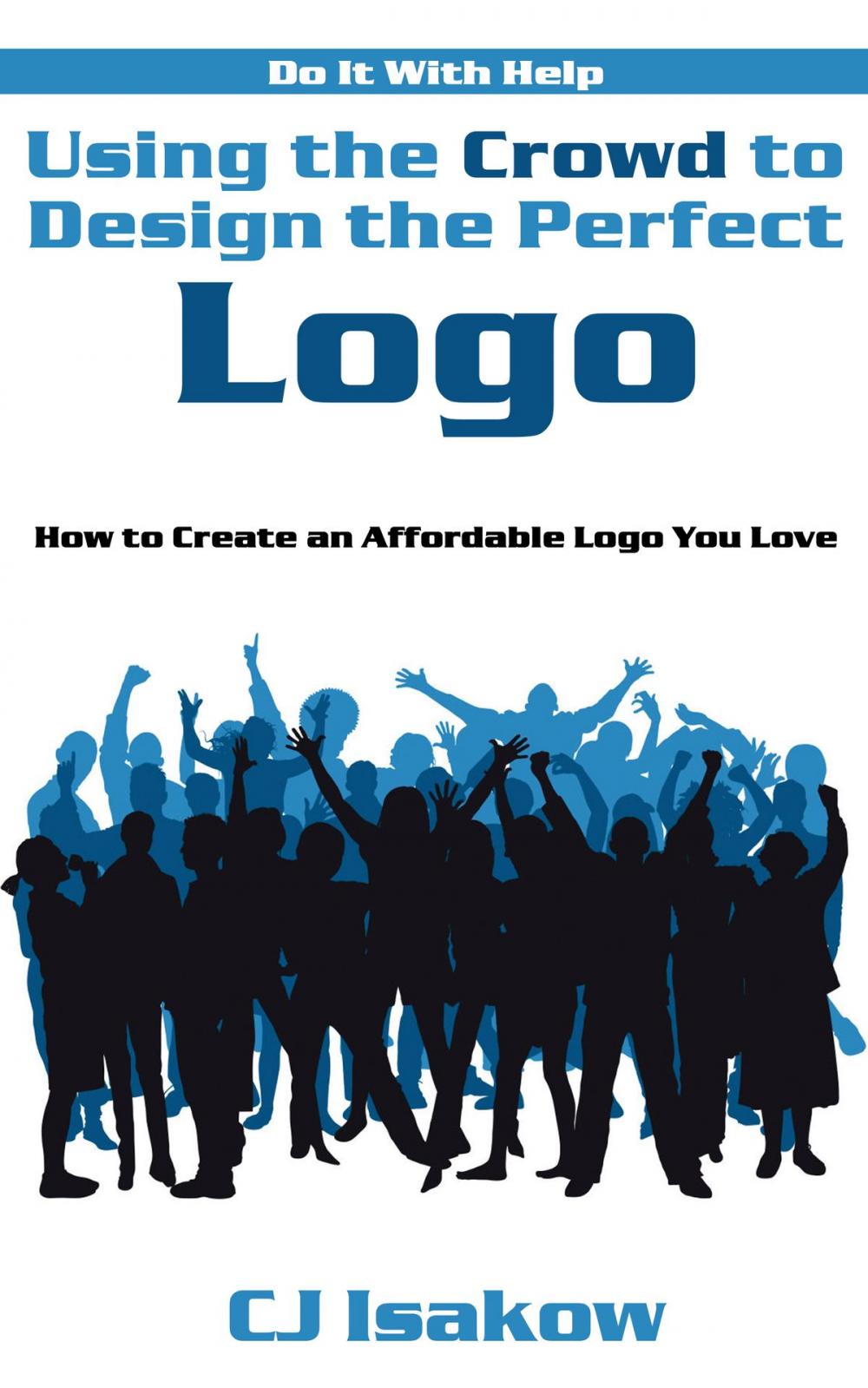 Big bigCover of Using the Crowd to Design the Perfect Logo