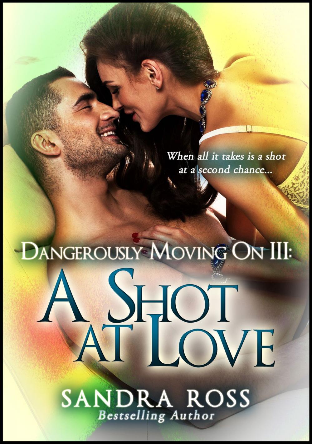 Big bigCover of A Shot At Love: Dangerously Moving On 3