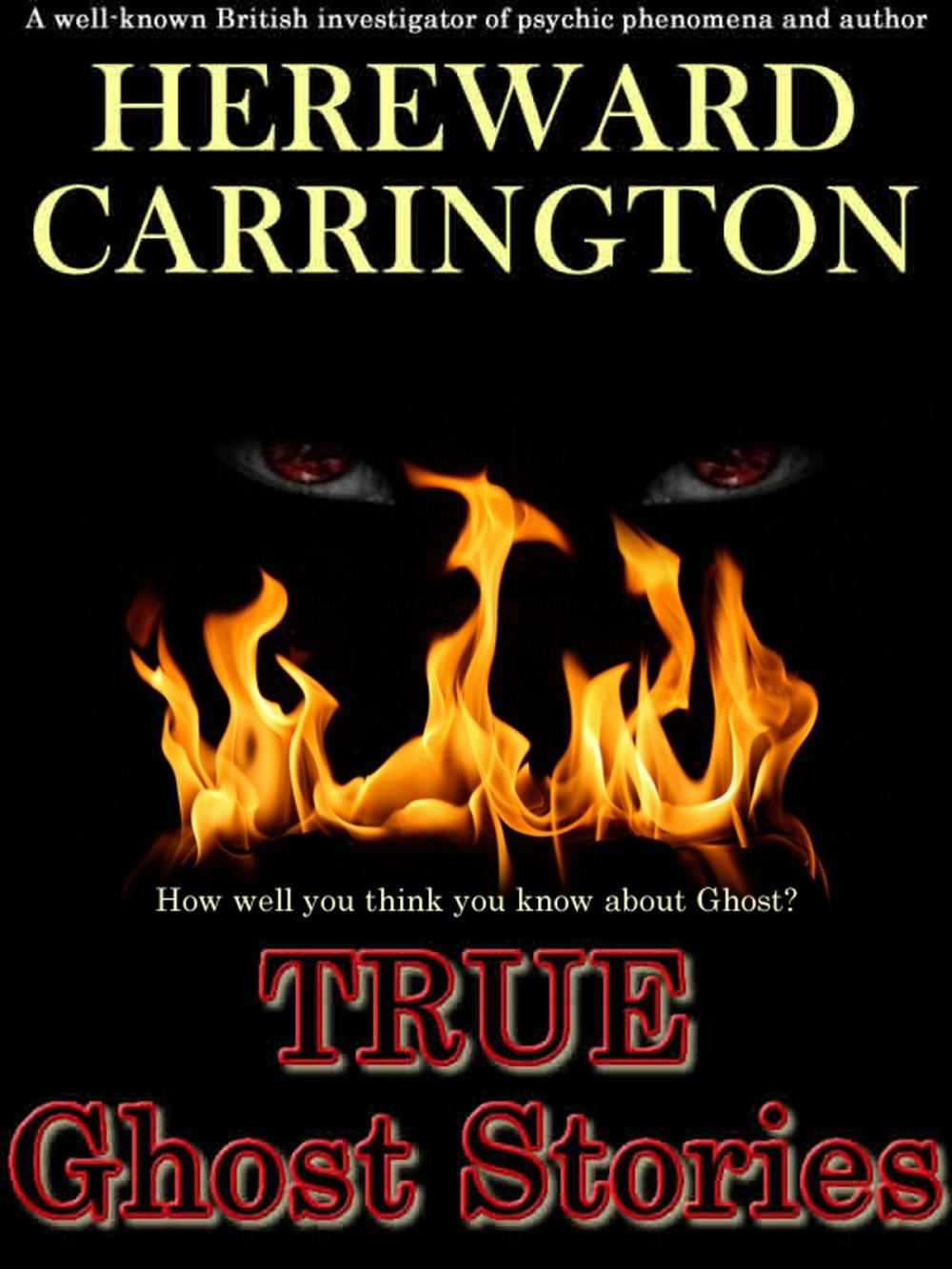 Big bigCover of True Ghost Stories: How Well You Know About Ghost?