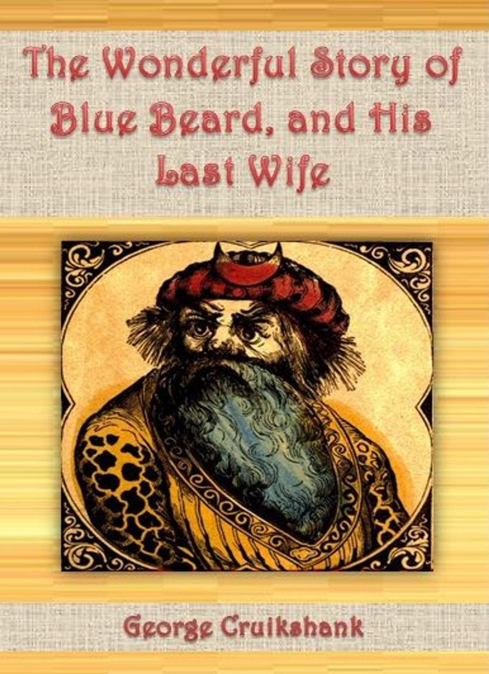 Big bigCover of The Wonderful Story of Blue Beard, and His Last Wife