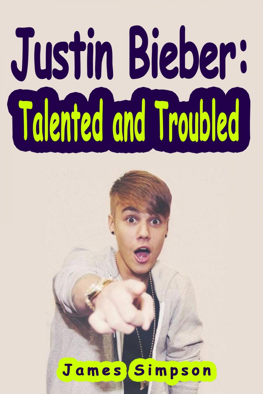 Big bigCover of Justin Bieber: Talented and Troubled