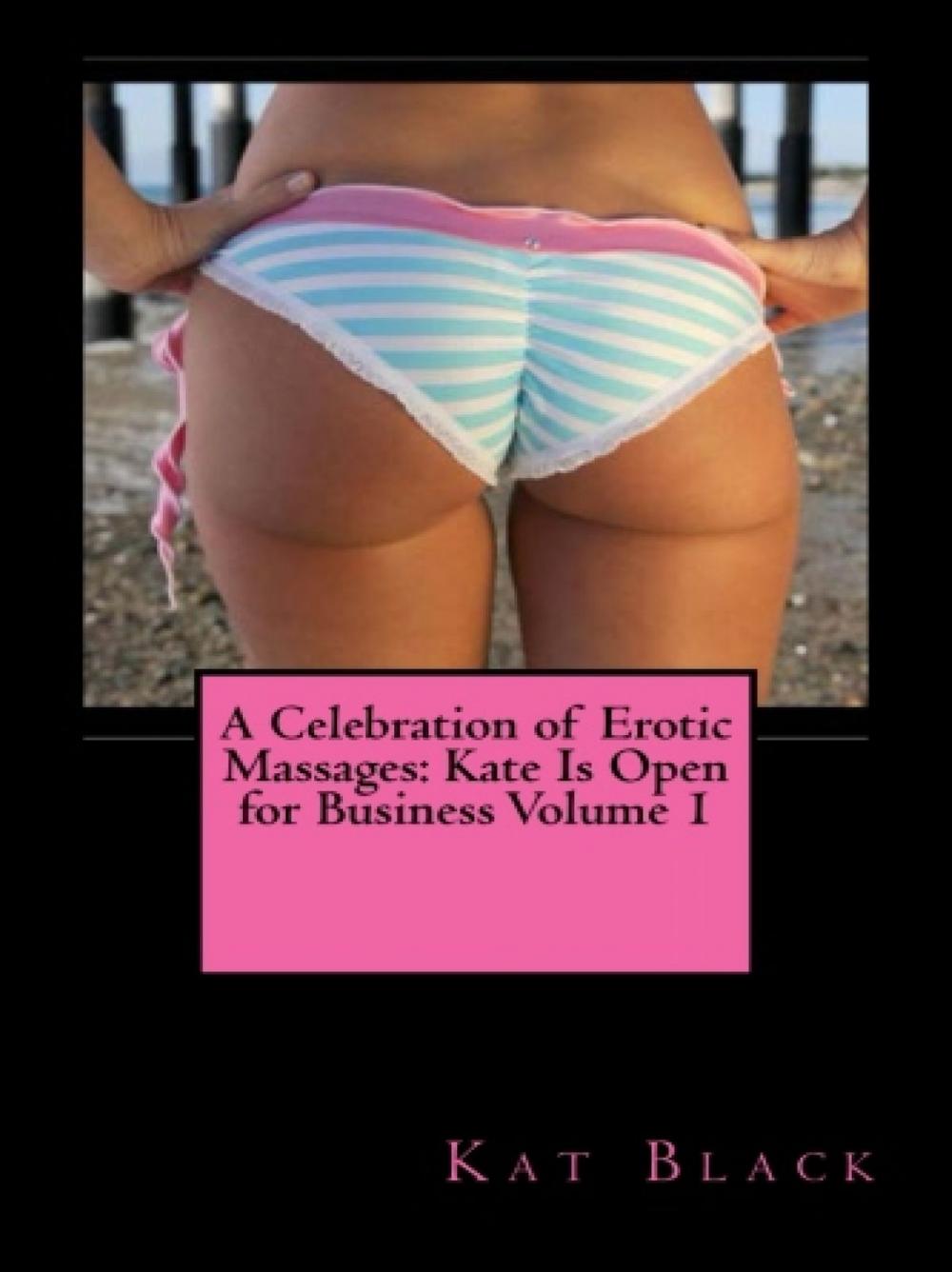 Big bigCover of A Celebration of Erotic Massages: Kate Is Open for Business Volume 1