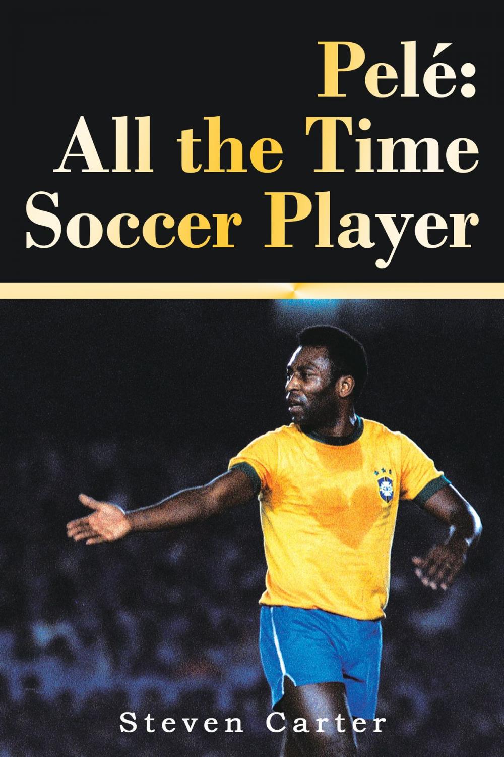 Big bigCover of Pelé: All the Time Soccer Player
