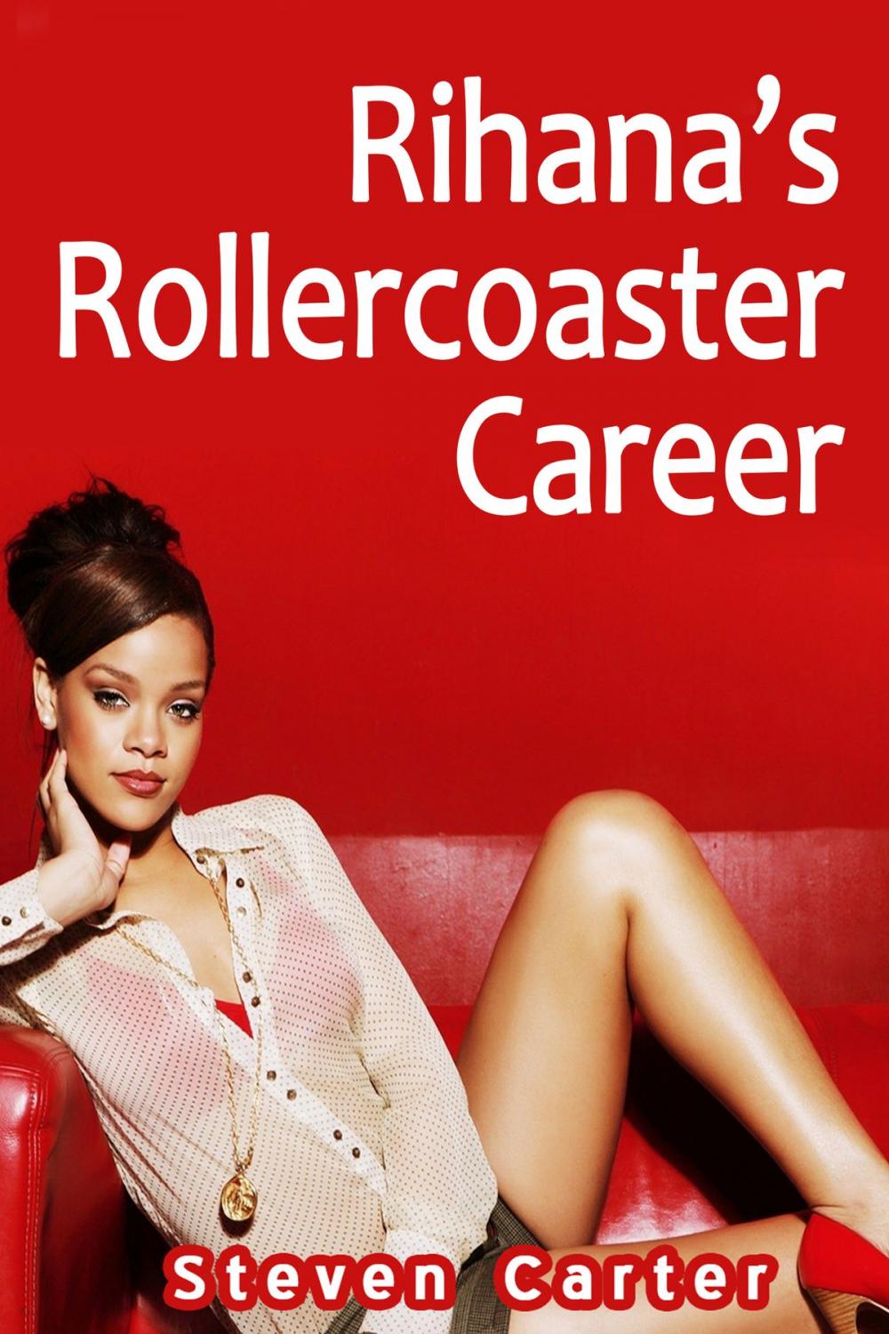 Big bigCover of Rihana’s Rollercoaster Career