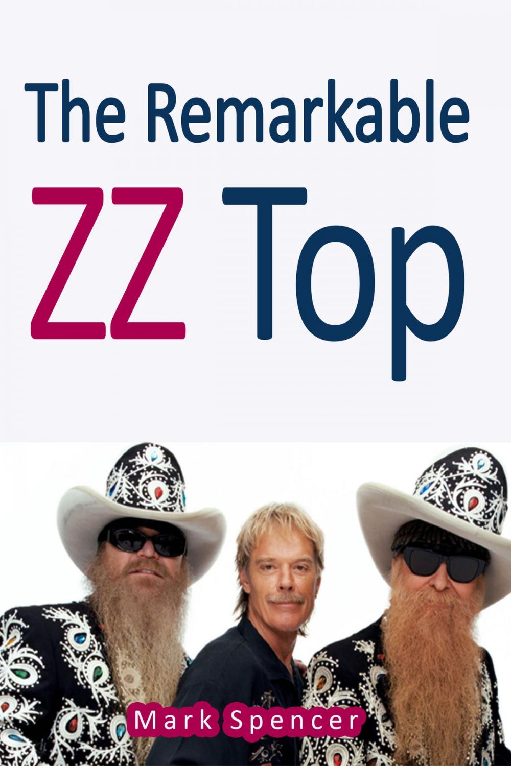 Big bigCover of The Remarkable ZZ Top