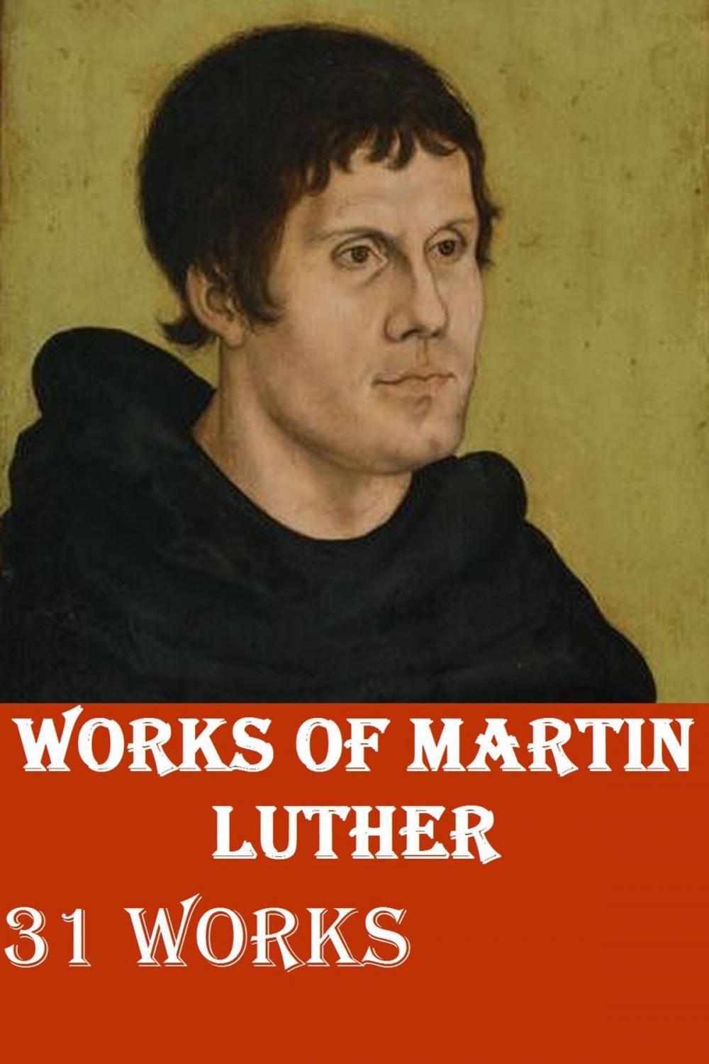 Big bigCover of 31 Works of Martin Luther