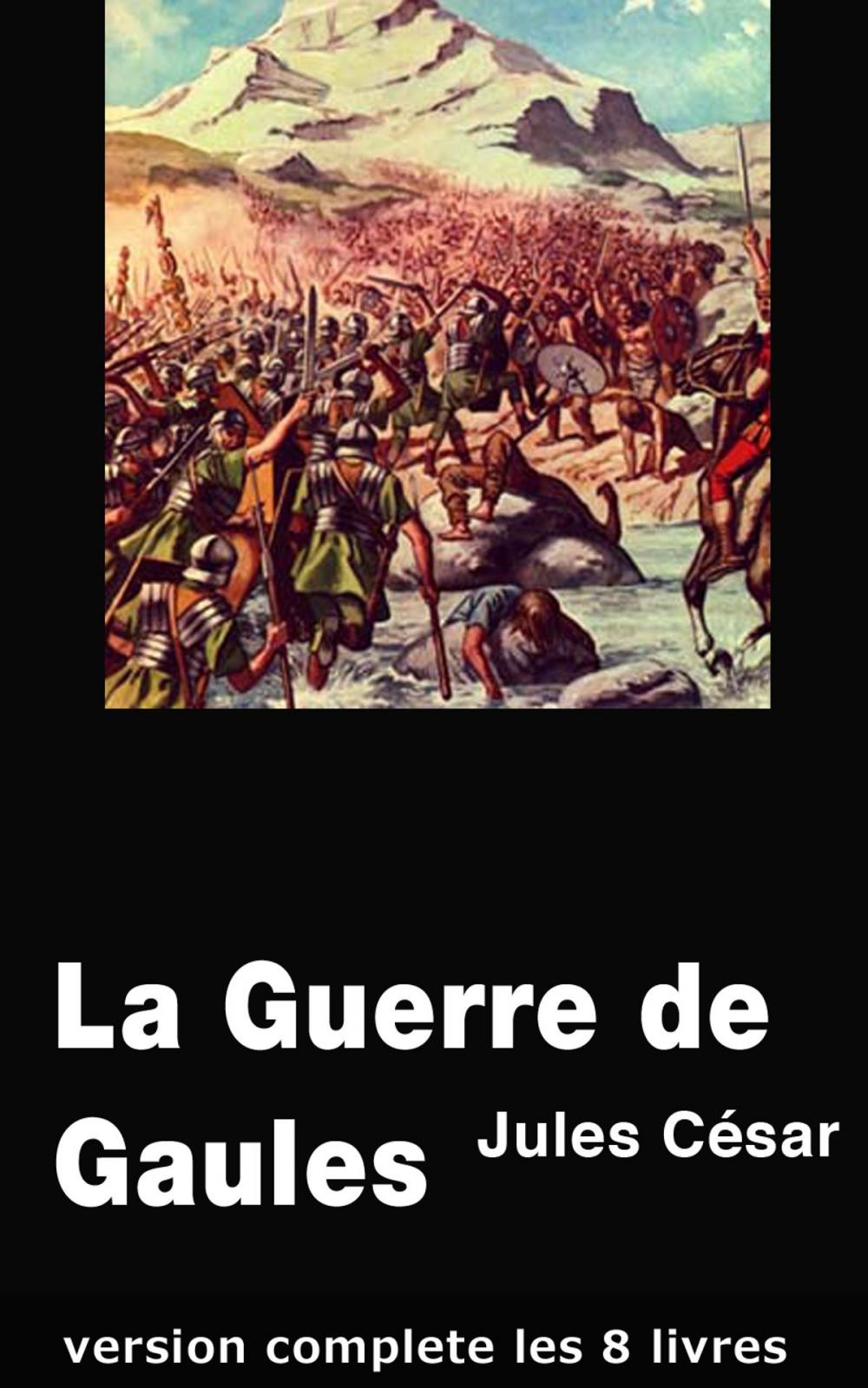 Big bigCover of La Guerre de Gaules (version complete les 8 livres)