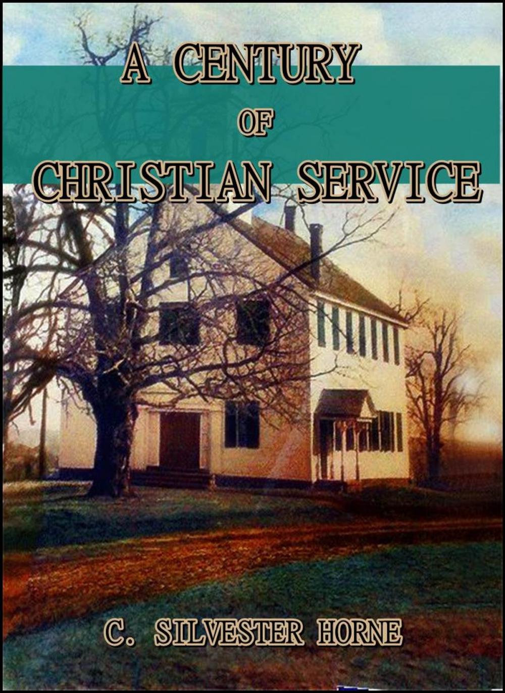 Big bigCover of A Century of Christian Service : Kensington Congregational Church, 1793-1893