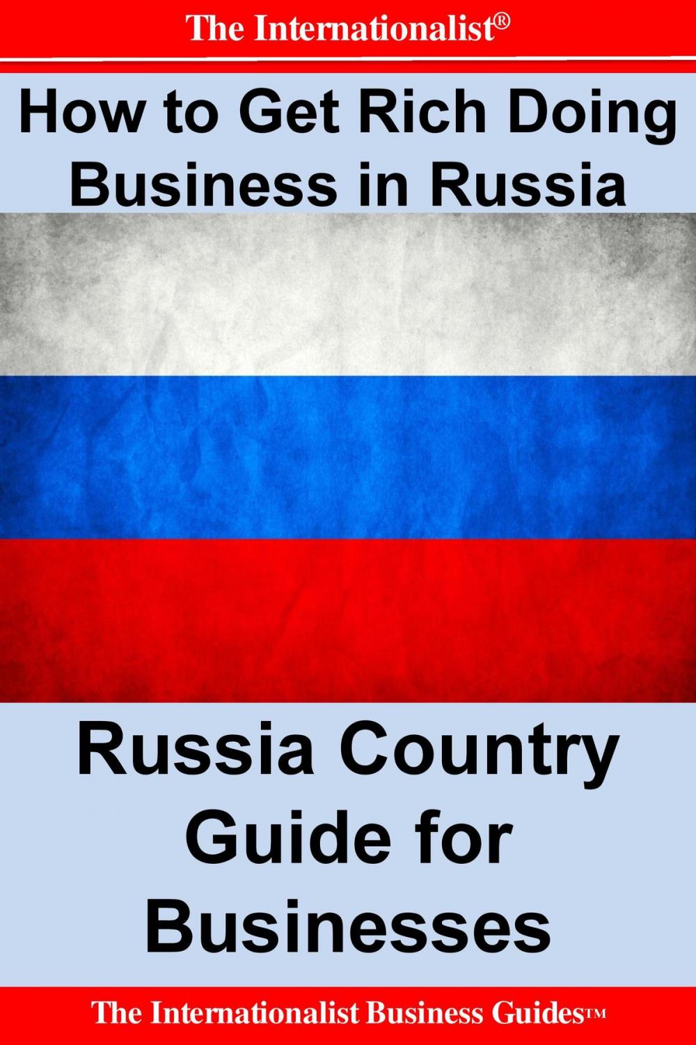 Big bigCover of How to Get Rich Doing Business in Russia