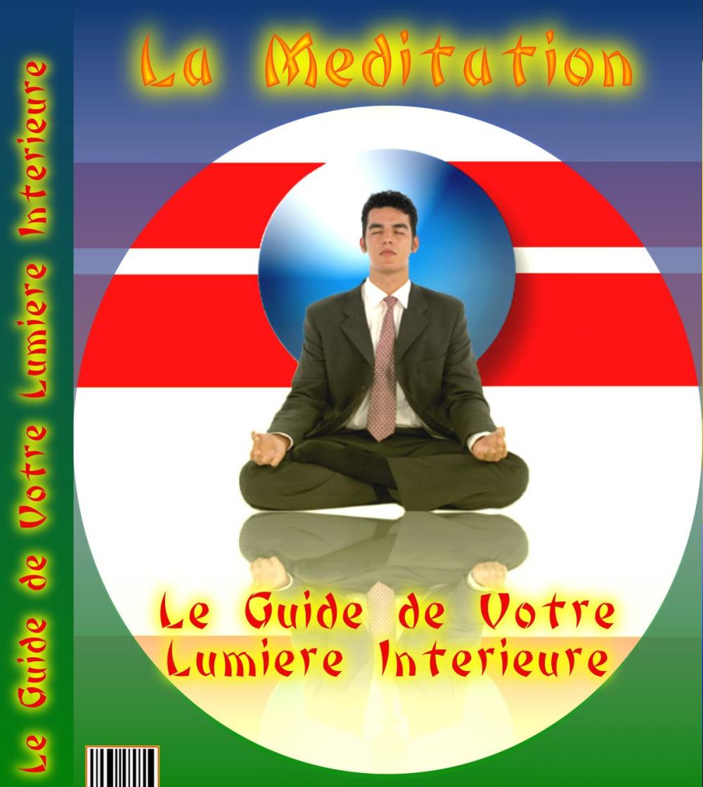 Big bigCover of La Méditation: Le Guide de Votre Lumière Intérieure