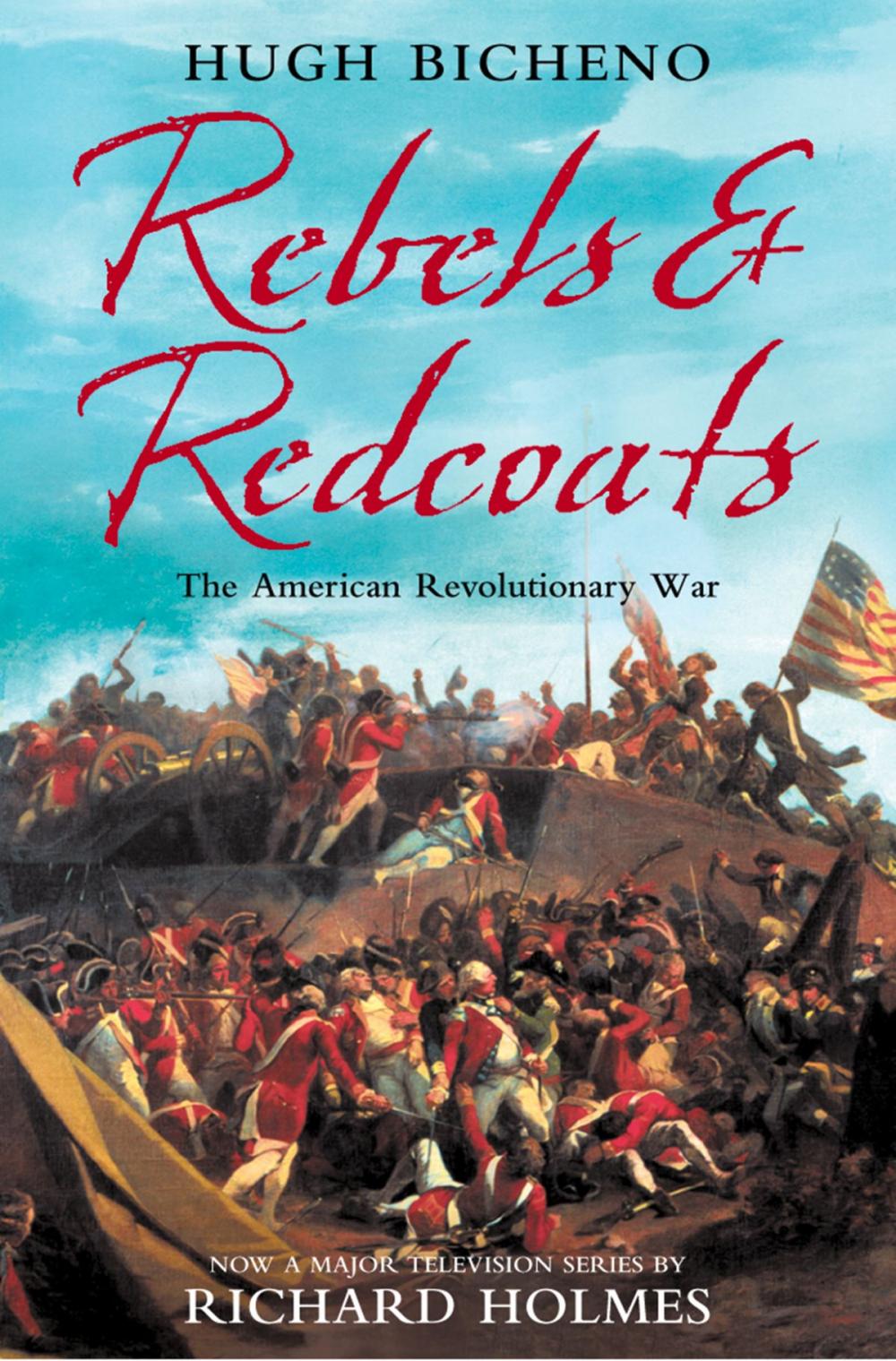 Big bigCover of Rebels and Redcoats: The American Revolutionary War