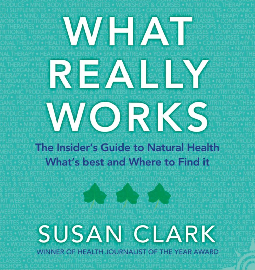 Big bigCover of What Really Works: The Insider’s Guide to Complementary Health